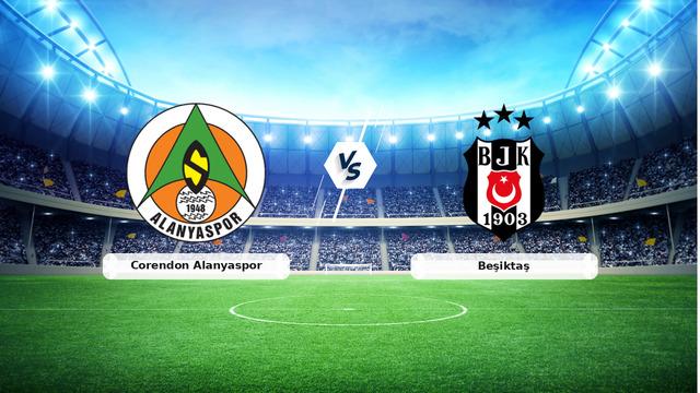 CANLI | Corendon Alanyaspor - Beşiktaş Karşılaşması Ne Zaman, Saat Kaçta ve Hangi Kanalda?