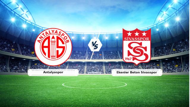 CANLI | Antalyaspor - Sivasspor Maç Yayını ve Detayları
